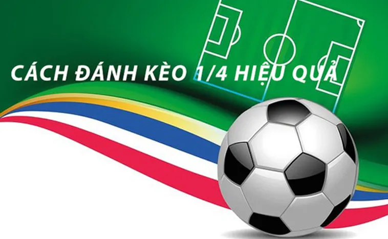 Tìm Hiểu Kèo Chấp 0.25 Và Bí Quyết Dự Đoán Thành Công Trong Bóng Đá